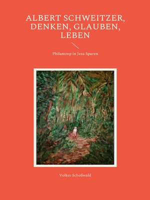 cover image of Albert Schweitzer, Denken, glauben, leben